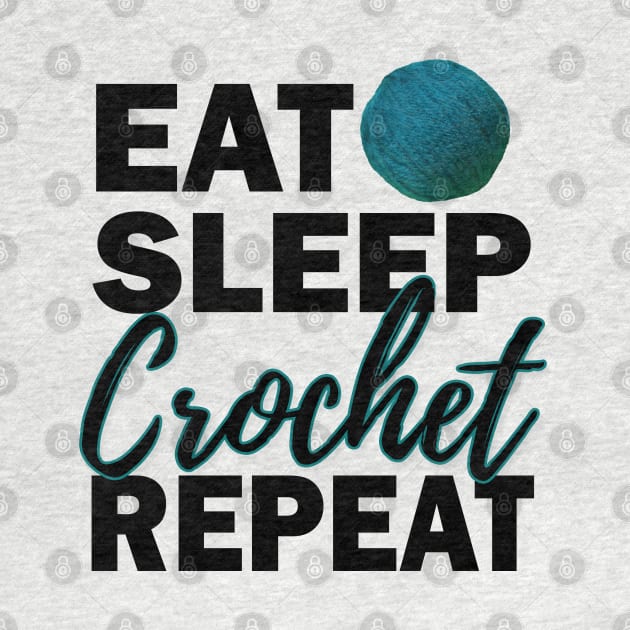 Eat Sleep Crochet Repeat Yarn + Crafts by craftlove